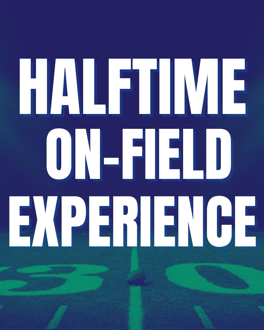 Halftime On-Field Experience
